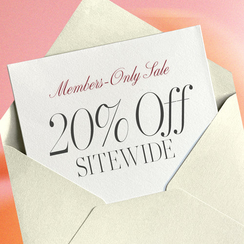 SAVE 20% SITEWIDE WITH OUR MEMBERS-ONLY SALE